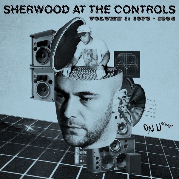 Various - Sherwood At The Controls Volume 1 : 1979-1984